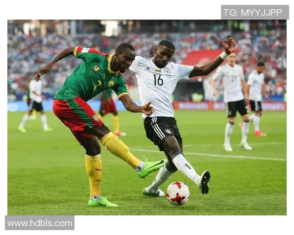 德国与喀麦隆激战联合会杯精彩对决展现足球魅力与激情